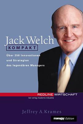 Jack Welch kompakt. Über 250 Innovationen und Strategien des legendären Managers. pdf epub mobi 电子书 下载