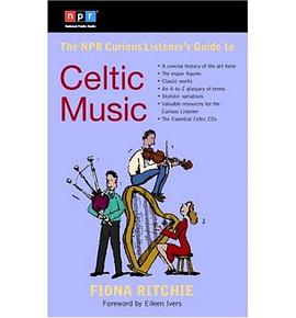 The NPR Curious Listener's Guide to Celtic Music pdf epub mobi 电子书 下载