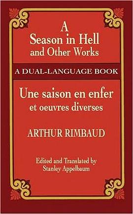A Season in Hell and Other Works/Une saison en enfer et oeuvres diverses (Dual-Language Book) pdf epub mobi 电子书 下载