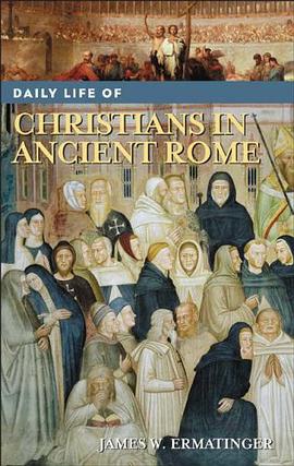 Daily Life of Christians in Ancient Rome pdf epub mobi 电子书 下载