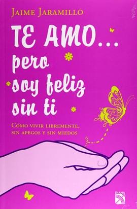 Te Amo... Pero Soy Feliz Sin Ti