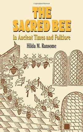 The Sacred Bee in Ancient Times and Folklore pdf epub mobi 电子书 下载