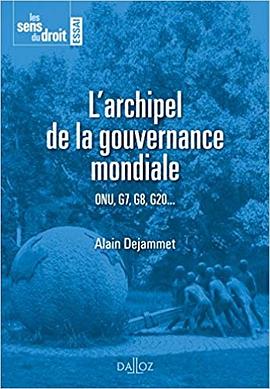 L'archipel de la gouvernance mondiale -: ONU, G7, G8, G20... pdf epub mobi 电子书 下载