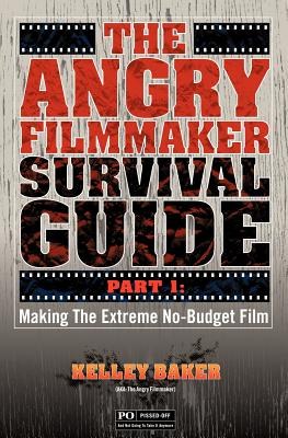 The Angry Filmmaker Survival Guide pdf epub mobi 电子书 下载