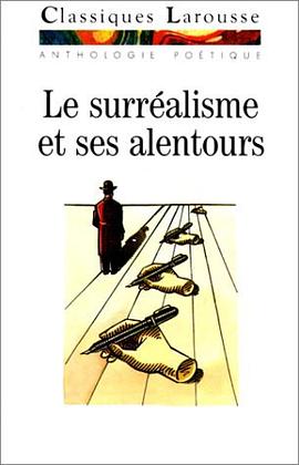 Le Surréalisme et ses alentours pdf epub mobi 电子书 下载