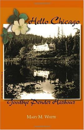 Hello Chicago, Goodbye Pender Harbour pdf epub mobi 电子书 下载
