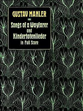 Songs of a Wayfarer and Kindertotenlieder in Full Score pdf epub mobi 電子書 下載