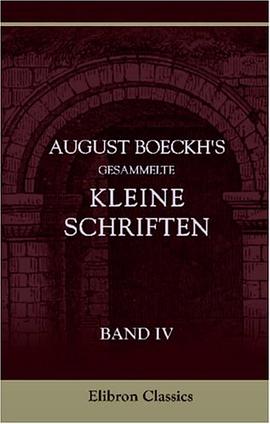 August Boeckh's Gesammelte kleine Schriften pdf epub mobi 电子书 下载