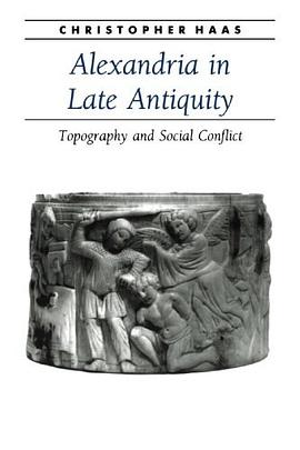 Alexandria in Late Antiquity pdf epub mobi 电子书 下载