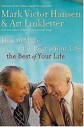 How to Make the Rest of Your Life the Best of Your Life