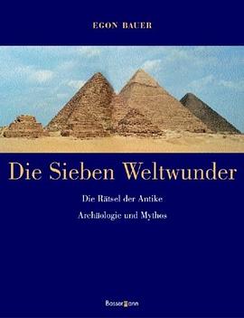 Die Sieben Weltwunder. Die Rätsel der Antike, Archäologie und Mythos pdf epub mobi 电子书 下载