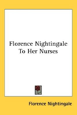 Florence Nightingale to Her Nurses pdf epub mobi 电子书 下载