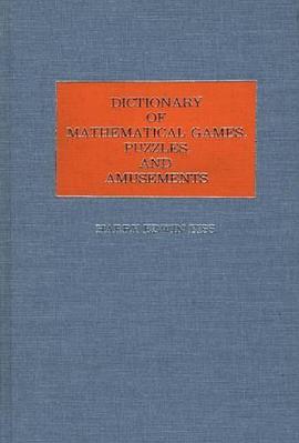 Dictionary of Mathematical Games, Puzzles and Amusements