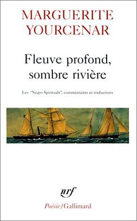 Fleuve profond, sombre rivière - Les Négro spirituals pdf epub mobi 电子书 下载