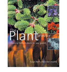 The Plant Selector: Choosing the Best Plants for Your Garden pdf epub mobi 下载