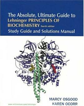 The Absolute, Ultimate Guide to Lehninger Principles of Biochemistry, 4th Edition pdf epub mobi 电子书 下载