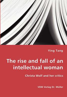 The rise and fall of an intellectual woman - Christa Wolf and her critics pdf epub mobi 電子書 下載