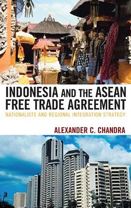 Indonesia and the ASEAN Free Trade Agreement pdf epub mobi 电子书 下载