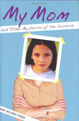 My Mom and Other Mysteries of the Universe pdf epub mobi 电子书 下载
