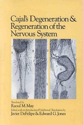 Cajal's Degeneration and Regeneration of the Nervous System (History of Neuroscience, No 5) pdf epub mobi 电子书 下载