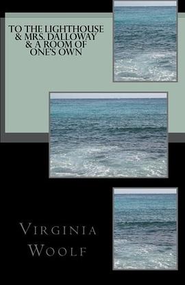 To The Lighthouse & Mrs. Dalloway & A Room of One's Own pdf epub mobi 电子书 下载