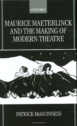 Maurice Maeterlinck and the Making of Modern Theatre pdf epub mobi 電子書 下載