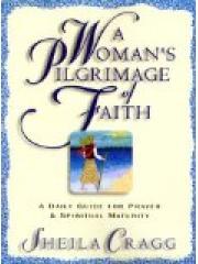 A Womans Pilgrimage of Faith: A Daily Guide for Prayer and Spiritual Maturity