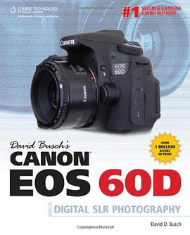 David Busch's Canon EOS 60D Guide to Digital SLR Photography pdf epub mobi 电子书 下载