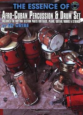 The Essence of Afro-Cuban Percussion and Drum Set pdf epub mobi 电子书 下载