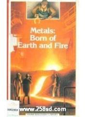 Metals: Born of Earth and Fire pdf epub mobi 电子书 下载