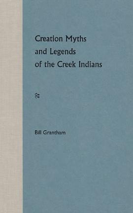 Creation Myths and Legends of the Creek Indians pdf epub mobi 电子书 下载