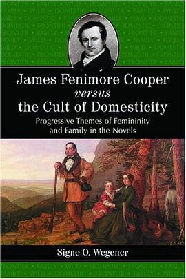 James Fenimore Cooper Versus the Cult of Domesticity pdf epub mobi 电子书 下载