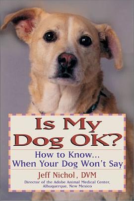 Is My Dog OK?  How to Know... When Your Dog Won't Say pdf epub mobi 电子书 下载