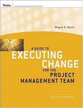 A Guide to Executing Change for the Project Management Team pdf epub mobi 下载