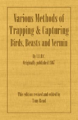 Various Methods Of Trapping And Capturing Birds, Beasts And Vermin pdf epub mobi 電子書 下載