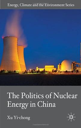 The Politics of Nuclear Energy in China pdf epub mobi 电子书 下载