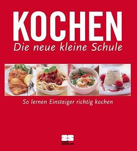 Kochen. Die neue kleine Schule. Von Anfang an richtig kochen lernen pdf epub mobi 下载