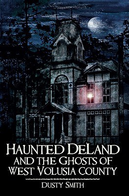 Haunted Deland and the Ghosts of West Volusia County pdf epub mobi 电子书 下载