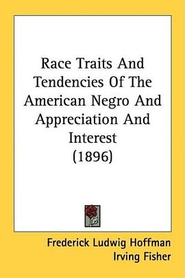 Race Traits and Tendencies of the American Negro and Appreciation and Interest pdf epub mobi 下载