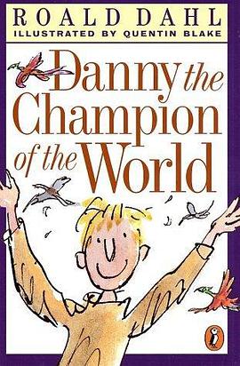 Danny, the Champion of the World (Puffin Novels) pdf epub mobi 电子书 下载