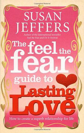 The Feel The Fear Guide To... Lasting Love pdf epub mobi 电子书 下载