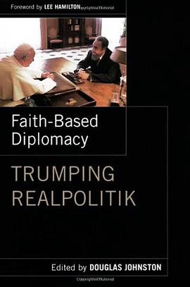 Faith- Based Diplomacy Trumping Realpolitik pdf epub mobi 电子书 下载