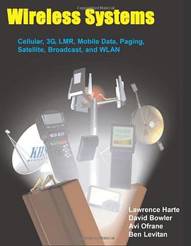 Wireless Systems, Cellular, 3G, LMR, Mobile Data, Paging, Satellite, Broadcast, and WLAN pdf epub mobi 电子书 下载
