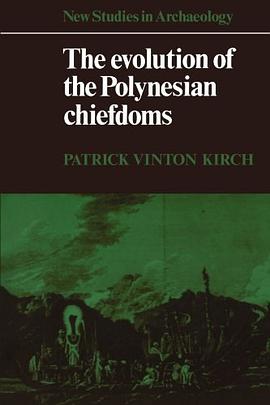 The Evolution of the Polynesian Chiefdoms pdf epub mobi 电子书 下载