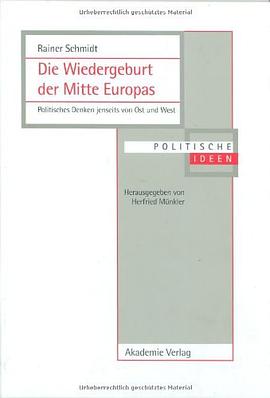 Die Wiedergeburt der Mitte Europas. Politisches Denken jenseits von Ost und West. pdf epub mobi 电子书 下载