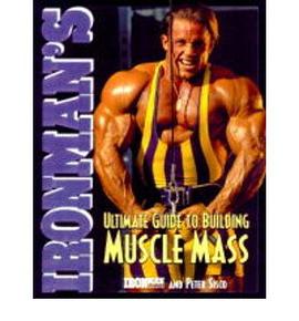 Ironman''s Ultimate Guide To Building Muscle Mass pdf epub mobi 电子书 下载