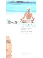 Fodor's Healthy Escapes : 284 Resorts and Retreats Where You Can Get Fit， Feel Good， Find Yourself a pdf epub mobi 电子书 下载