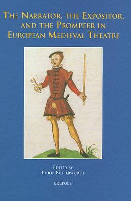 The Narrator, the Expositor, and the Prompter in European Medieval Theatre (Medieval Texts and Cultu pdf epub mobi 电子书 下载