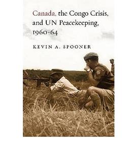 Canada, the Congo Crisis, and UN Peacekeeping, 1960-64 pdf epub mobi 电子书 下载