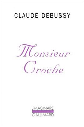 Monsieur Croche et autres ecrits (Collection L'Imaginaire) pdf epub mobi 電子書 下載